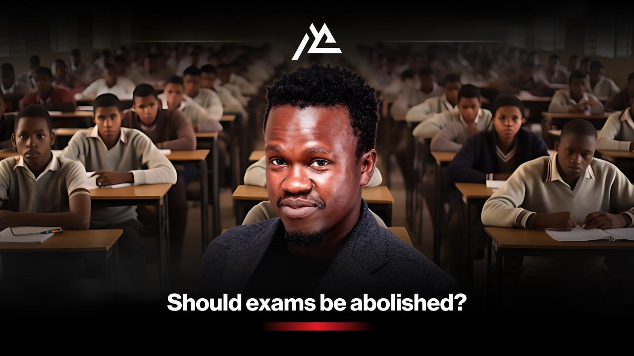 SHOULD EXAMS BE ABOLISHED?