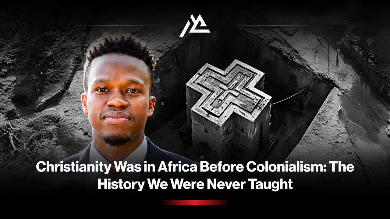 Christianity Was in Africa Before Colonialism: The History We Were Never Taught